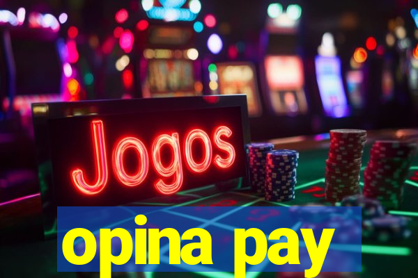 opina pay